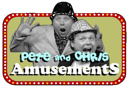 Pete and Chris Amusements